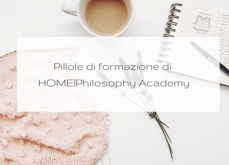 NON SMETTIAMO MAI DI IMPARARE GRAZIE ALLE PILLOLE DI FORMAZIONE DI HOME|Philosophy Academy