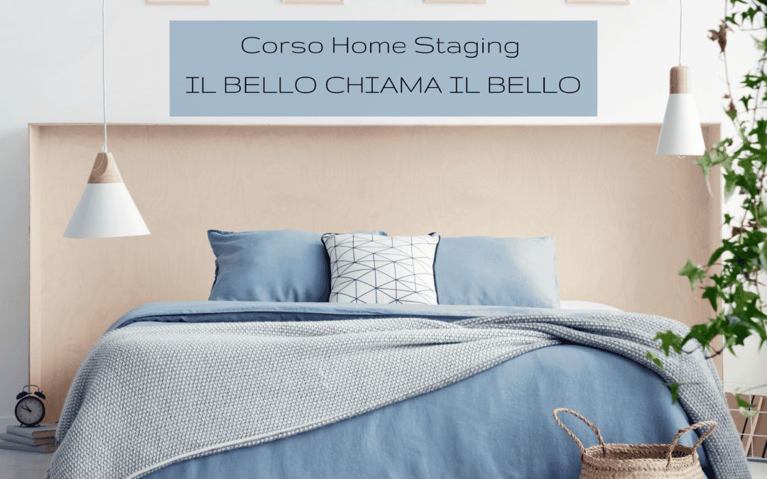 CORSO DI HOME STAGING “IL BELLO CHIAMA IL BELLO”  E I SUOI SINGOLI MODULI